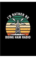 I'd Rather Be Doing Ham Radio