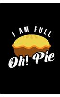 I Am Full Oh Pie: Happy Thanksgiving Gifts For Teacher For Special Day Like Thxgiving Eat Until You Are Stuffed Pumpkin Pie Planner 6x9 Organizer Notebook