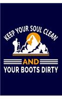 Keep Your Soul Clean And Your Boots Dirty