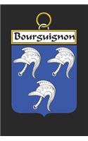 Bourguignon: Bourguignon Coat of Arms and Family Crest Notebook Journal (6 x 9 - 100 pages)