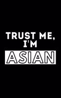 Trust Me, I'm Asian