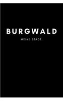 Burgwald: Notizbuch, Notizblock - DIN A5, 120 Seiten - Liniert, Linien, Lined - Deine Stadt, Dorf, Region und Heimat - Notizheft, Notizen, Block, Planer