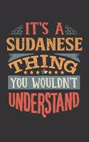 It's A Sudanese Thing You Wouldn't Understand: Sudan Notebook Journal 6x9 Personalized Gift For It's A Sudanese Thing You Wouldn't Understand Lined Paper