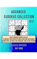 Advanced Sudokus Collection #13: Solve Advanced Sudoku Puzzles To Improve Your Cognitive Brain Functions And Memory (Large Print, Suitable For Teenagers, Adults And Seniors)