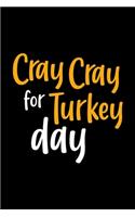 Cray Cray For Turkey Day