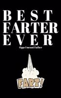 BEST FARTER EVER Oops I meant Father: Office Lined Blank Notebook Journal With A Funny Saying On The Outside