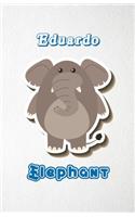 Eduardo Elephant A5 Lined Notebook 110 Pages: Funny Blank Journal For Zoo Wide Animal Nature Lover Relative Family Baby First Last Name. Unique Student Teacher Scrapbook/ Composition Great For H