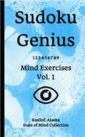 Sudoku Genius Mind Exercises Volume 1: Kasilof, Alaska State of Mind Collection