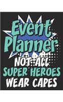 Event Planner Not All Super Heroes Wear Capes