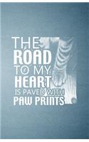 The Road to My Heart Is Paved with Paw Prints A5 Lined Notebook: Funny Graphic Cat Blank Journal For Pet Kitten Cat. Unique Student Teacher Scrapbook/ Composition Great For Home School Writing