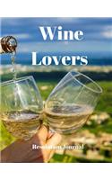 Wine Lovers Resolution Journal: 130 Page Journal with Inspirational Quotes on each page. Ideal Gift for Family and Friends. Undated so can be used at anytime.