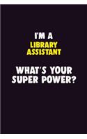 I'M A Library Assistant, What's Your Super Power?