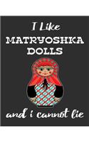 I Like Matryoshka Dolls And I Cannot Lie: Stacking Dolls Enthusiasts Gratitude Journal 386 Pages Notebook 193 Days 8"x10" Meal Planner Water Intake Chores