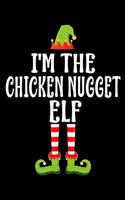 I'm the Chicken Nugget Elf: Blank Lined Family Matching Christmas Diary - Best Christmas gift Notebook And Journal - 6x9 Inch 120 Pages White Paper