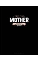 First Time Mother Est. 2019 I Have To Change What?: Cornell Notes Notebook