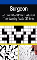 Surgeon An Occupational Stress Relieving Time Wasting Puzzle Gift Book