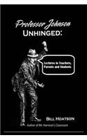 Professor Johnson Unhinged