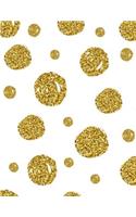 Glitter Notebook: Simple Gold Dot Journal Lined Ruled Page Paper For Kids Teen Girl Boy Women Men Great For Writing Cute Diary Note Pad Planner School College Simple (3 Glitter Notebook)