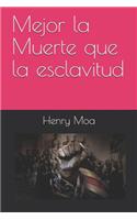 Mejor la Muerte que la esclavitud