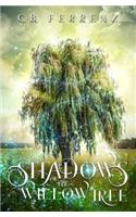 Shadows of the Willow Tree