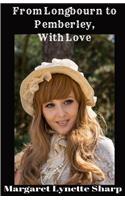 From Longbourn to Pemberley, With Love