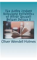 The Entire Project Gutenberg Collection of Oliver Wendell Holmes Volume 5