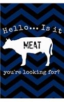 Hello... Is It Meat You're Looking For?: Blank Recipe Journal to Write in - Cookbook to Keep All of Your Favorite Recipes in One Handy Book