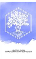 A Gratitude Journal Embracing Everyday with a Full Heart: Your Tree of Life Om Daily Prompt Diary a Zen Way of Life