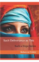 Such Deliverance as This
