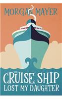 The Cruise Ship Lost My Daughter