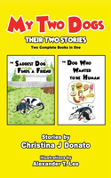 My Two Dogs - Their Two Stories