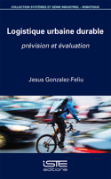 Logistique urbaine durable: Prevision et evaluation