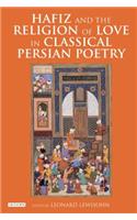 Hafiz and the Religion of Love in Classical Persian Poetry