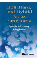 Soft, Hard, and Hybrid Janus Structures