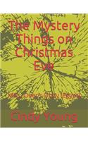 The Mystery Things on Christmas Eve