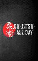 Jiu Jiutsu All Day: Travel Size Notebook / Journal for Jiu Jit Su Brazaillian Martial Art Enthusiasts.