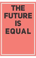 The Future Is Equal