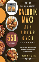 The Effortless Kalorik Maxx Air Fryer Oven Cookbook