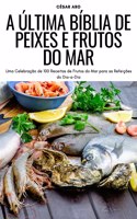A Ultima Biblia de Peixes E Frutos Do Mar