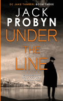 Under the Line: A gripping British detective crime thriller