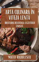 Artă Culinara în Viteză Lentă