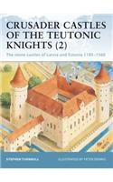 Crusader Castles of the Teutonic Knights (2)