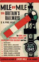 Mile by Mile on Britain's Railways: The LNER, LMS, GWR and Southern Railway as They Were in 1947