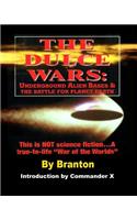 Dulce Wars: Underground Alien Bases and the Battle for Planet Earth: This is Not Science Fiction. . .A True-To-Life War Of The Worlds