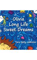 Olivia Long Life Sweet Dreams
