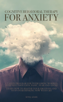 Cognitive Behavioral Therapy for Anxiety
