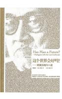 Has Man a Future?: Dialogues with the Last Confucian: Dialogues With the Last Confucian