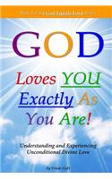 God Loves You Exactly As You Are!