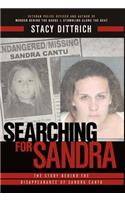 Searching for Sandra, the Story Behind the Disappearance of Sandra Cantu