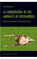 La Arqueologia de Los Animales de Mesoamerica